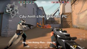 Cấu hình chơi Valorant